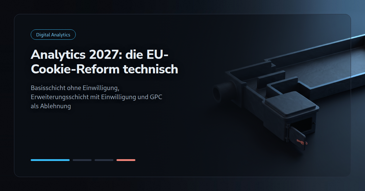 Analytics 2027: Was die EU-Cookie-Reform technisch für Web-Tracking bedeutet