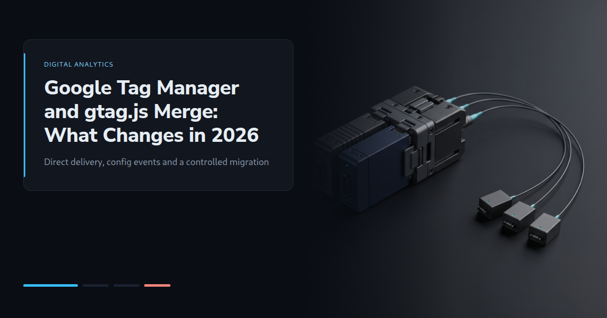 Google Tag Manager and gtag.js Merge: What Changes in 2026