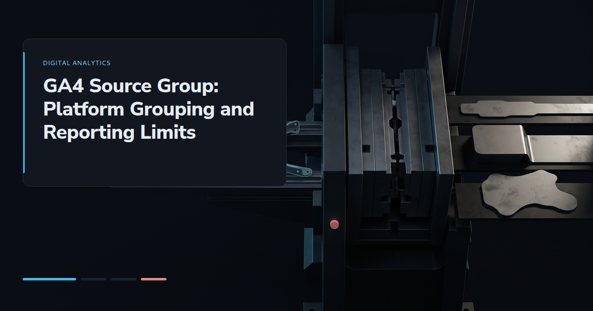 GA4 Source Group: Platform Grouping and Reporting Limits
