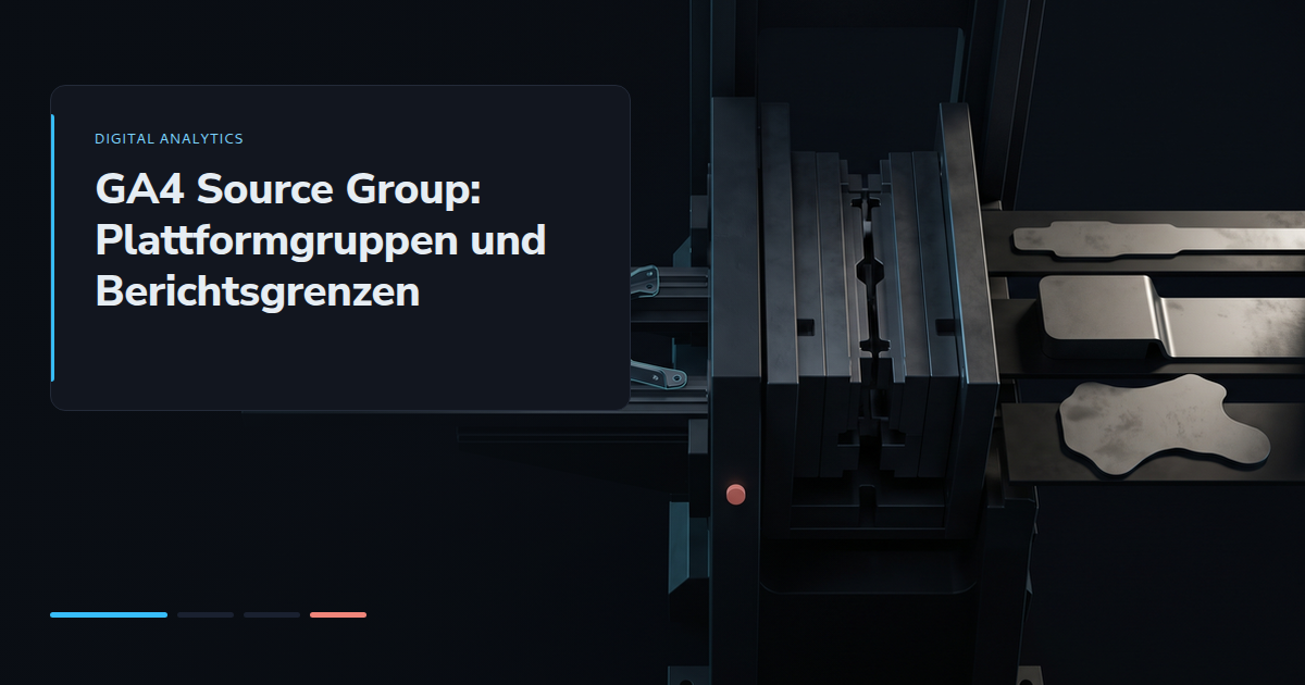 GA4 Source Group: Plattformgruppen und Berichtsgrenzen