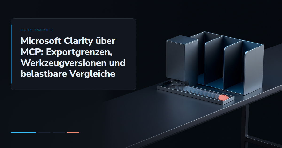 Microsoft Clarity über MCP: Exportgrenzen, Werkzeugversionen und belastbare Vergleiche