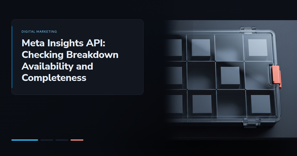 Meta Insights API: Checking Breakdown Availability and Completeness