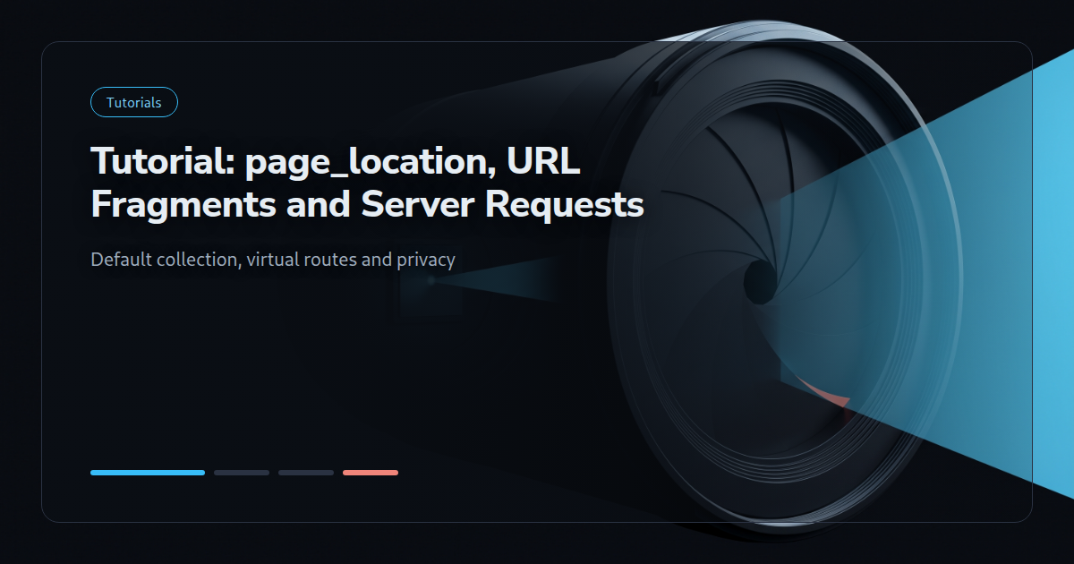 Tutorial: page_location, URL Fragments and Server Requests