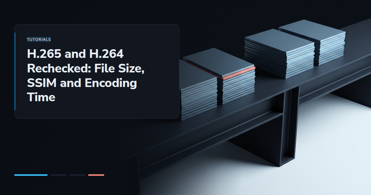 H.265 and H.264 Rechecked: File Size, SSIM and Encoding Time