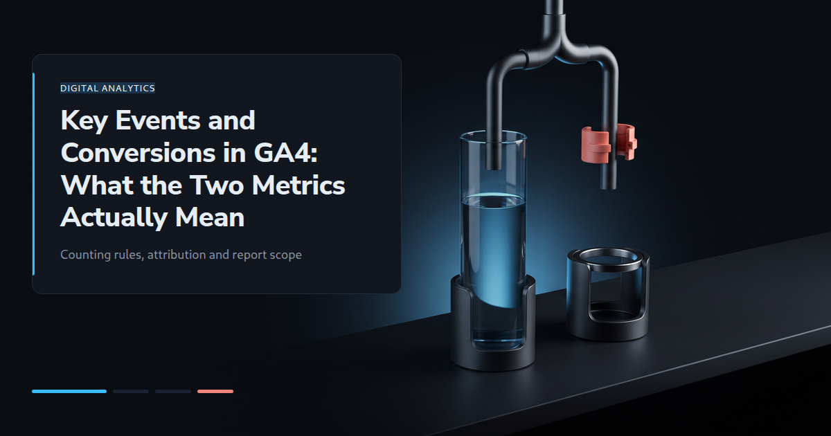 Key Events and Conversions in GA4: What the Two Metrics Actually Mean
