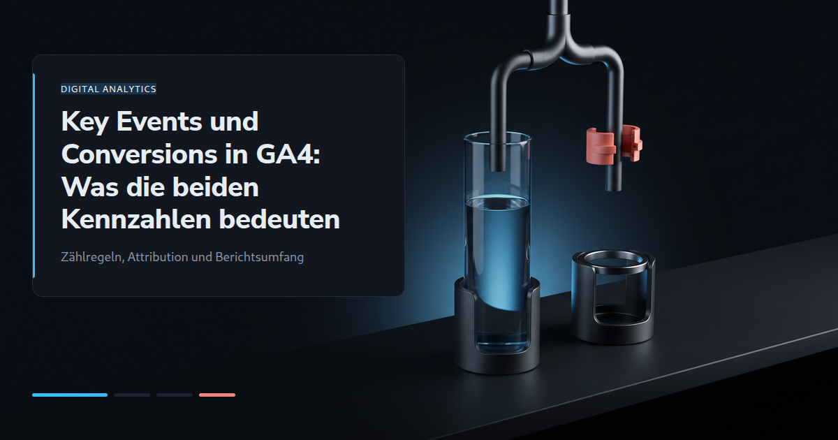 Key Events und Conversions in GA4: Was die beiden Kennzahlen bedeuten