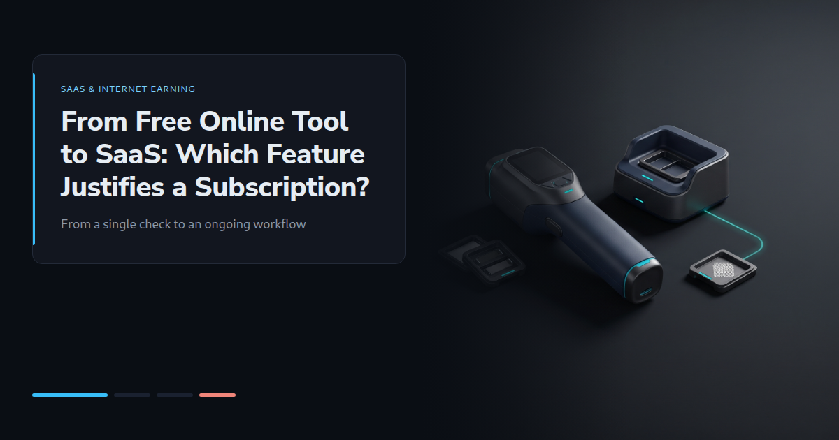 From Free Online Tool to SaaS: Which Feature Justifies a Subscription?