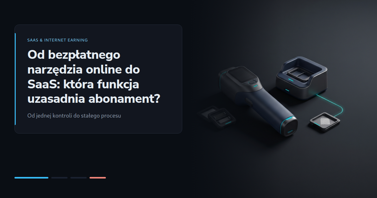 Od bezpłatnego narzędzia online do SaaS: która funkcja uzasadnia abonament?