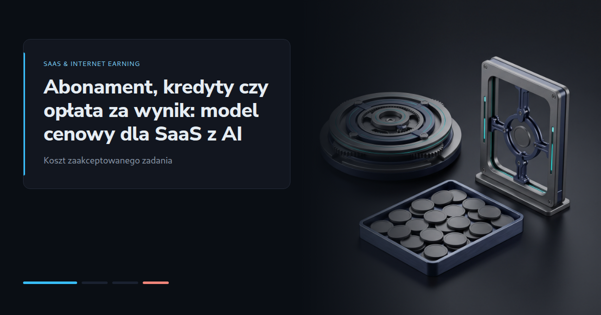 Abonament, kredyty czy opłata za wynik: model cenowy dla SaaS z AI
