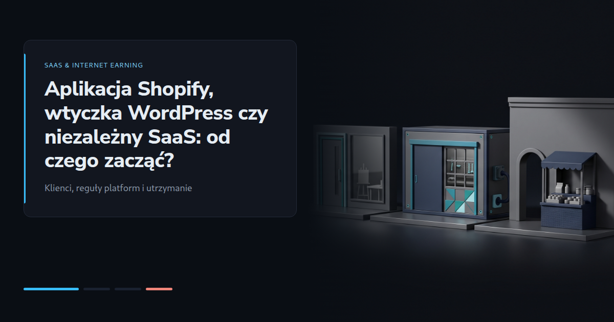 Aplikacja Shopify, wtyczka WordPress czy niezależny SaaS: od czego zacząć?