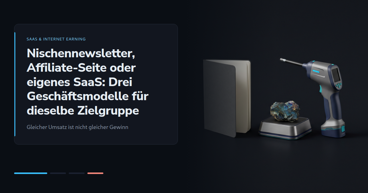 Nischennewsletter, Affiliate-Seite oder eigenes SaaS: Drei Geschäftsmodelle für dieselbe Zielgruppe