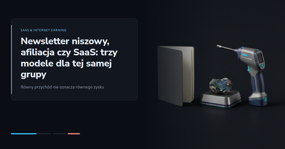 Newsletter niszowy, afiliacja czy SaaS: trzy modele dla tej samej grupy