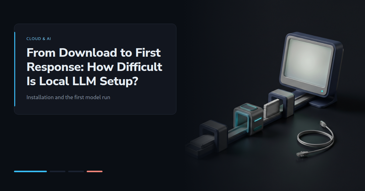 From Download to First Response: How Difficult Is Local LLM Setup?