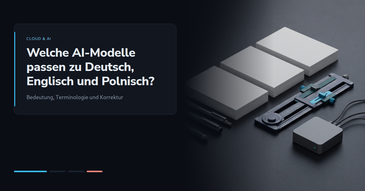 Welche AI-Modelle passen zu Deutsch, Englisch und Polnisch?
