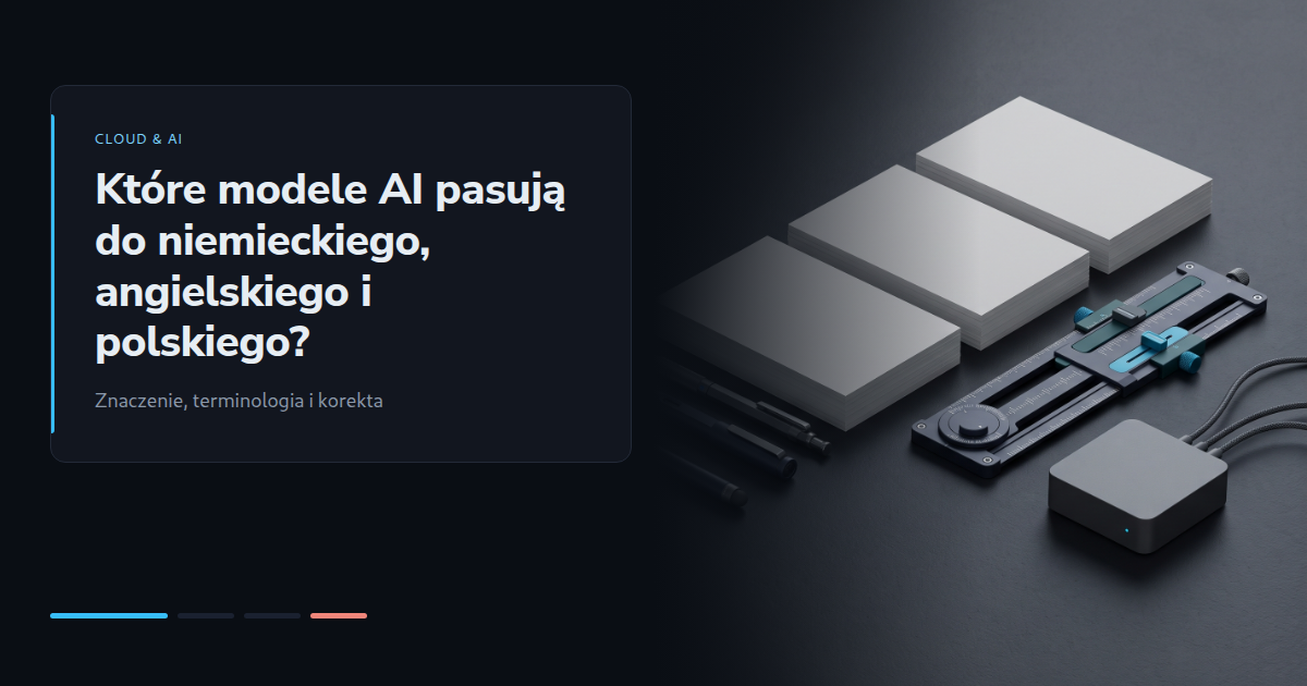 Które modele AI pasują do niemieckiego, angielskiego i polskiego?