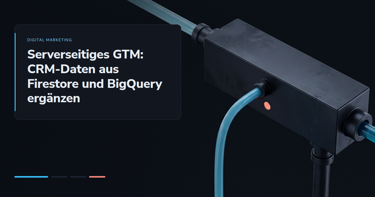 Serverseitiges GTM: CRM-Daten aus Firestore und BigQuery ergänzen