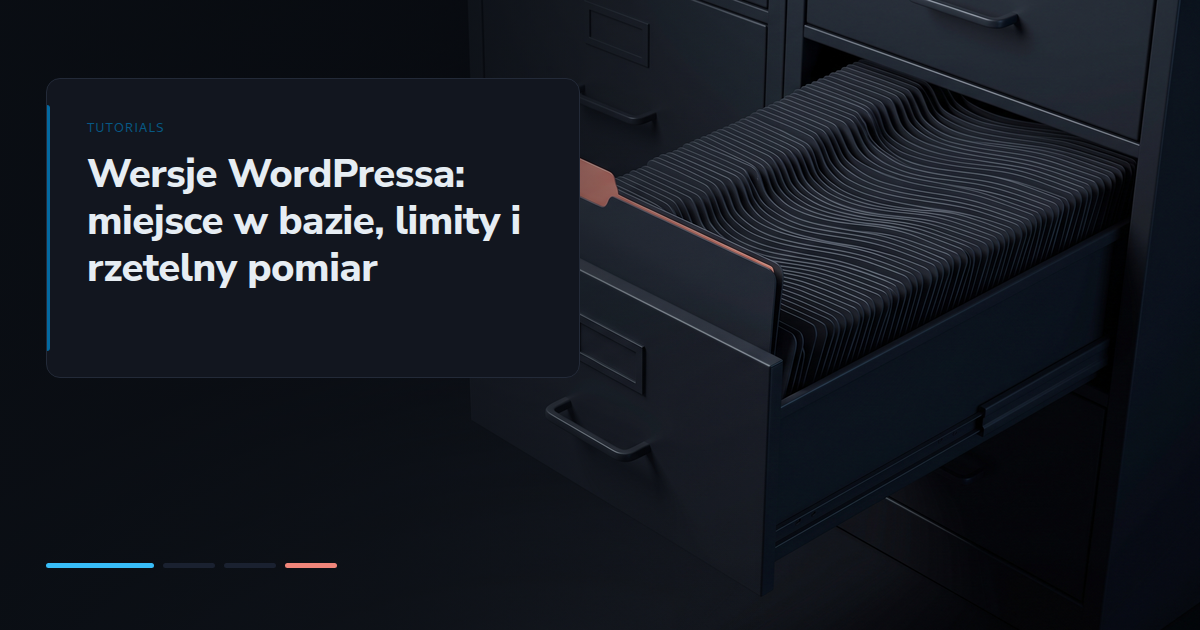 Wersje WordPressa: miejsce w bazie, limity i rzetelny pomiar